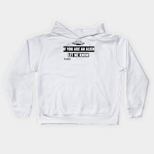 if you are an alien let me know Kids Hoodie